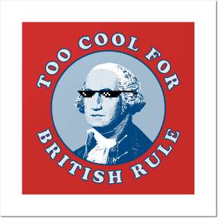 Too Cool For British Rule Posters and Art